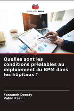 Quelles sont les conditions préalables au déploiement du BPM dans les hôpitaux ?