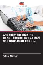 Changement planifié dans l'éducation : Le défi de l'utilisation des TIC