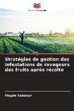 Stratégies de gestion des infestations de ravageurs des fruits après récolte