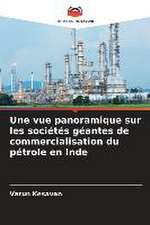 Une vue panoramique sur les sociétés géantes de commercialisation du pétrole en Inde