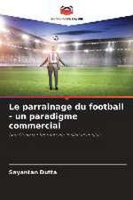 Le parrainage du football - un paradigme commercial