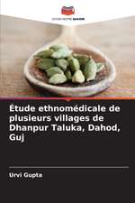 Étude ethnomédicale de plusieurs villages de Dhanpur Taluka, Dahod, Guj