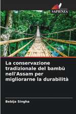 La conservazione tradizionale del bambù nell'Assam per migliorarne la durabilità