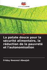 La patate douce pour la sécurité alimentaire, la réduction de la pauvreté et l'autonomisation