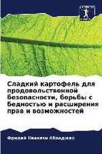 Sladkij kartofel' dlq prodowol'stwennoj bezopasnosti, bor'by s bednost'ü i rasshireniq praw i wozmozhnostej
