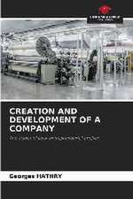 CREATION AND DEVELOPMENT OF A COMPANY