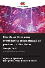 Complejos láser para morfometría automatizada de parámetros de células sanguíneas