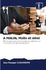 A MALIN, Malin et démi