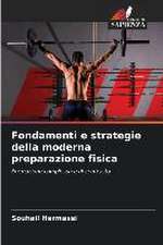 Fondamenti e strategie della moderna preparazione fisica