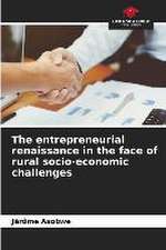 The entrepreneurial renaissance in the face of rural socio-economic challenges