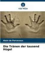 Die Tränen der tausend Hügel