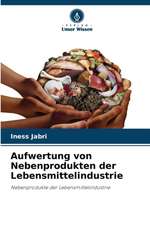 Aufwertung von Nebenprodukten der Lebensmittelindustrie