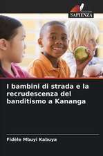 I bambini di strada e la recrudescenza del banditismo a Kananga