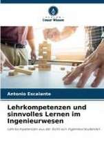 Lehrkompetenzen und sinnvolles Lernen im Ingenieurwesen