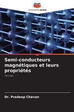 Semi-conducteurs magnétiques et leurs propriétés