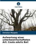 Aufwertung einer unterbewirtschafteten Art: Coula edulis Bail