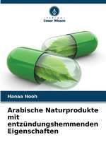 Arabische Naturprodukte mit entzündungshemmenden Eigenschaften