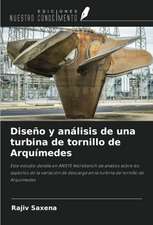 Diseño y análisis de una turbina de tornillo de Arquímedes