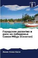 Gorodskoe razwitie i risk na poberezh'e Somon-Mbur (Senegal)