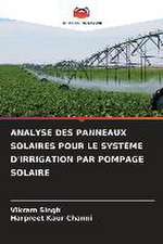 ANALYSE DES PANNEAUX SOLAIRES POUR LE SYSTÈME D'IRRIGATION PAR POMPAGE SOLAIRE