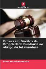 Provas em Direitos de Propriedade Fundiária ao abrigo da lei ruandesa