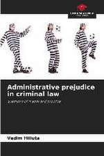 Administrative prejudice in criminal law