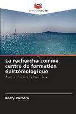 La recherche comme centre de formation épistémologique