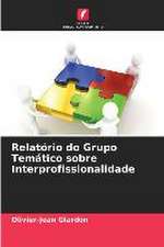 Relatório do Grupo Temático sobre Interprofissionalidade