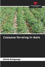 Cassava farming in Kolo