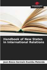 Handbook of New States in International Relations