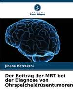 Der Beitrag der MRT bei der Diagnose von Ohrspeicheldrüsentumoren