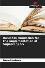 Business simulation for the implementation of Sugarcane CV