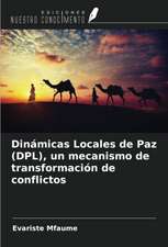 Dinámicas Locales de Paz (DPL), un mecanismo de transformación de conflictos