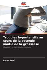 Troubles hypertensifs au cours de la seconde moitié de la grossesse