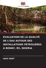 ÉVALUATION DE LA QUALITÉ DE L'EAU AUTOUR DES INSTALLATIONS PÉTROLIÈRES À BONNY, RS, NIGERIA