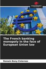 The French banking monopoly in the face of European Union law