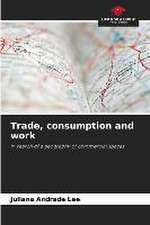 Trade, consumption and work