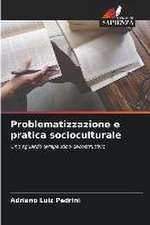 Problematizzazione e pratica socioculturale