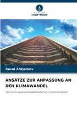 ANSÄTZE ZUR ANPASSUNG AN DEN KLIMAWANDEL