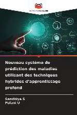 Nouveau système de prédiction des maladies utilisant des techniques hybrides d'apprentissage profond