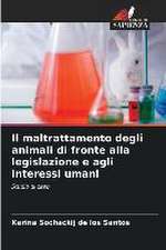 Il maltrattamento degli animali di fronte alla legislazione e agli interessi umani