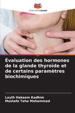 Évaluation des hormones de la glande thyroïde et de certains paramètres biochimiques