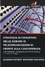 STRATEGIA DI MARKETING DELLE AZIENDE DI TELECOMUNICAZIONI DI FRONTE ALLA CONCORRENZA