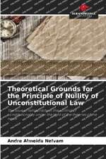 Theoretical Grounds for the Principle of Nullity of Unconstitutional Law