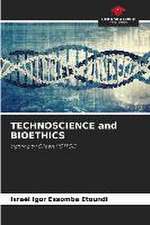 TECHNOSCIENCE and BIOETHICS