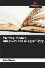 Writing medical observations in psychiatry