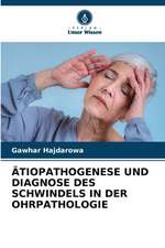 ÄTIOPATHOGENESE UND DIAGNOSE DES SCHWINDELS IN DER OHRPATHOLOGIE