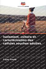 Isolement, culture et caractérisation des cellules souches adultes