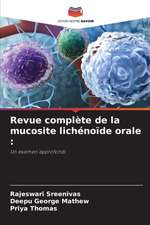 Revue complète de la mucosite lichénoïde orale :