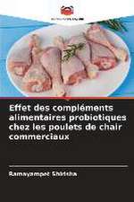 Effet des compléments alimentaires probiotiques chez les poulets de chair commerciaux